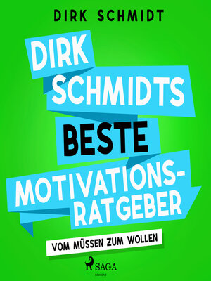 cover image of Dirk Schmidts beste Motivationsratgeber--Vom Müssen zum Wollen